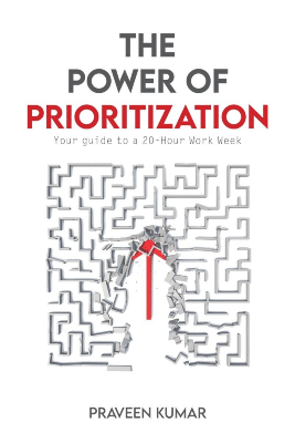 The Power of Prioritization - Your Guide to a 20-Hour Work Week by Praveen Kumar